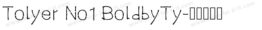 Tolyer No1 BoldbyTy字体转换
